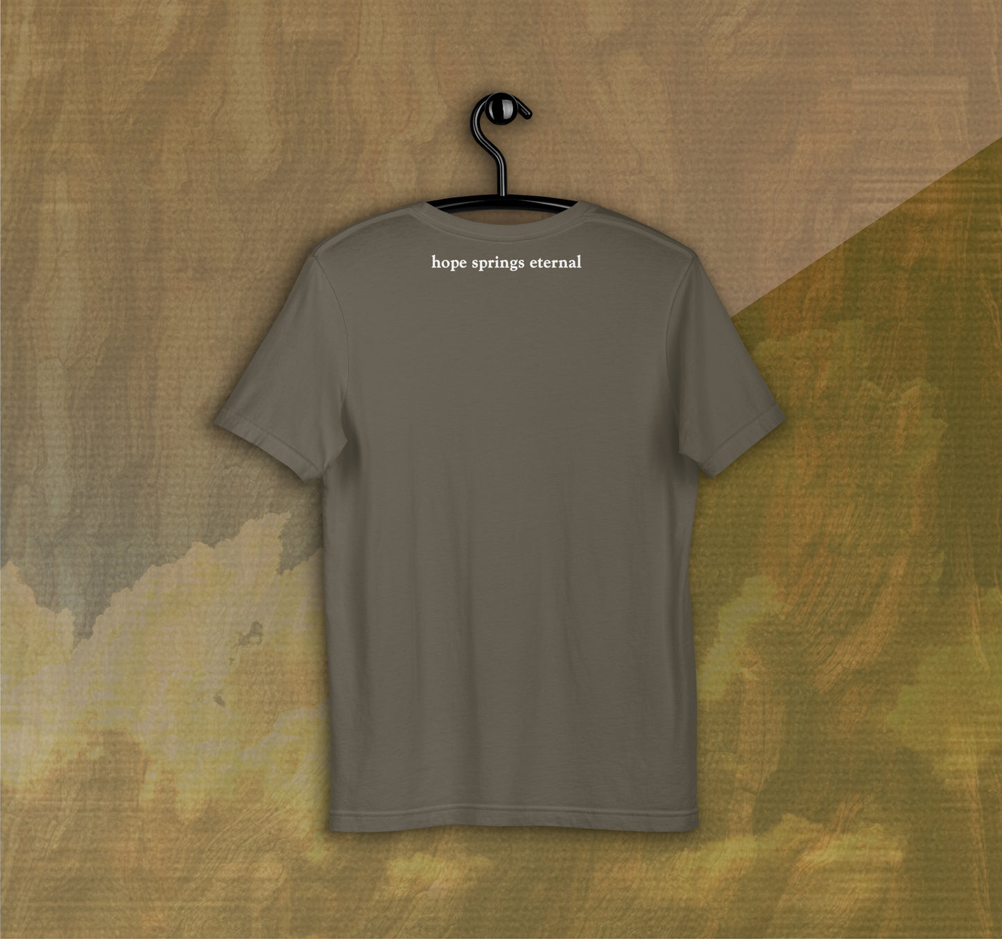 Hope Springs Eternal - T-Shirt