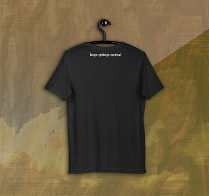 Hope Springs Eternal - T-Shirt