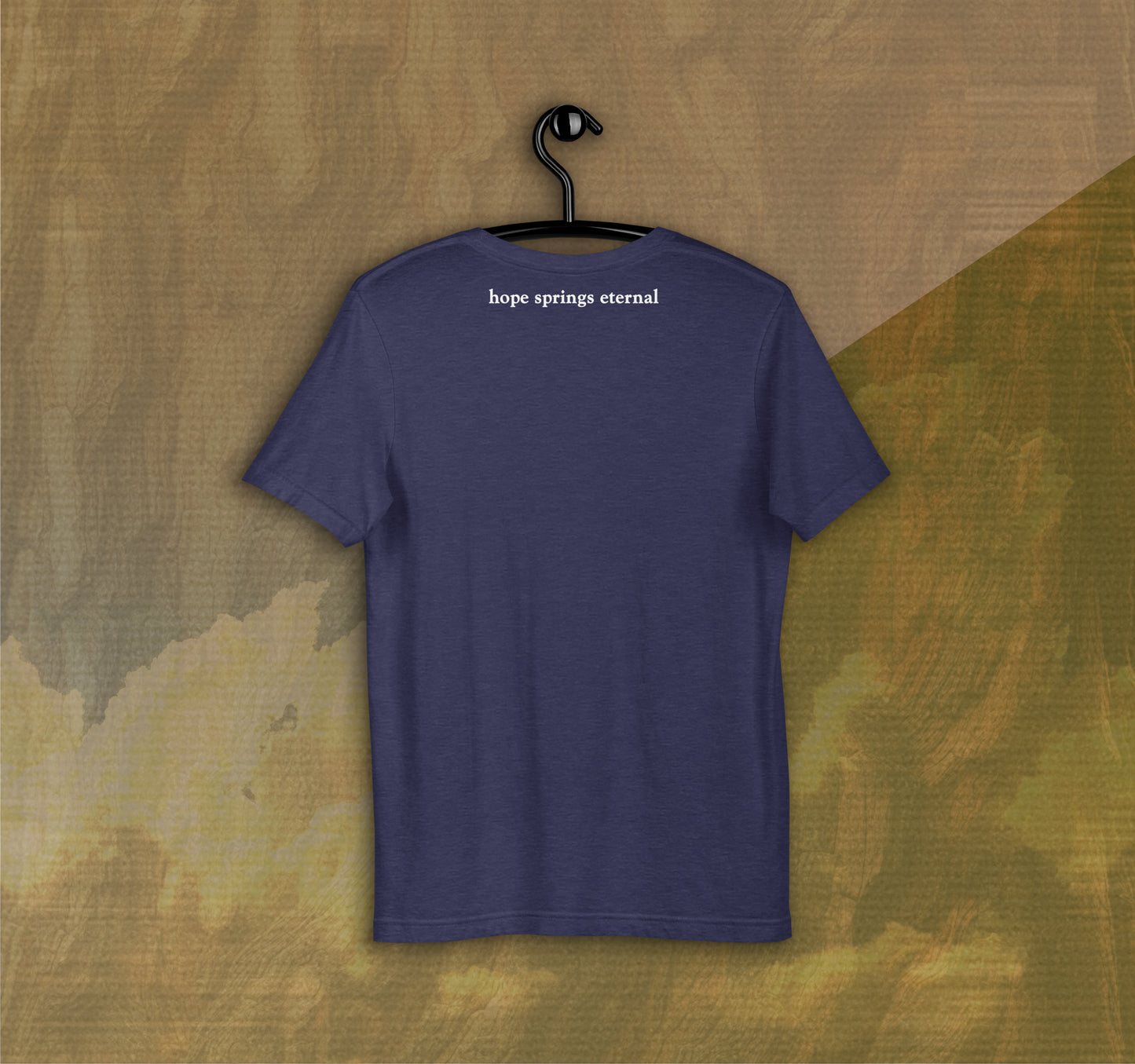 Hope Springs Eternal - T-Shirt